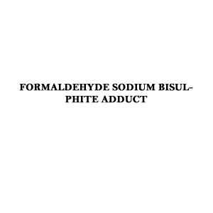 FORMALDEHYDE SODIUM BISULPHITE ADDUCT 95% Extra Pure Sodium formaldehyde bisulfite