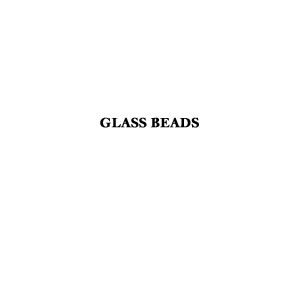 GLASS BEADS Anti-bumping granules